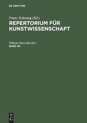 Repertorium Für Kunstwissenschaft. Band 46 book