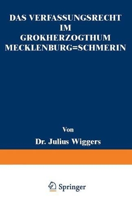 Das Verfassungsrecht im Großherzogthum Mecklenburg-Schwerin: Eine Staatsrechtliche Abhandlung book