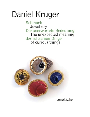 Daniel Kruger: Jewellery – The unexpected meaning of curious things book