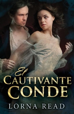 El Cautivante Conde by Lorna Read