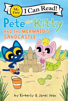 Pete the Kitty and the Mermaid's Sandcastle by Kimberly Dean