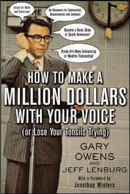 How to Make a Million Dollars with Your Voice: (Or Lose Your Tonsils Trying) book
