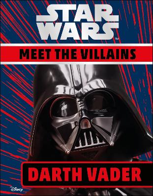 Star Wars Meet the Villains Darth Vader by DK