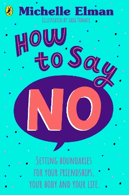 How To Say No: Setting boundaries for your friendships, your body and your life by Michelle Elman
