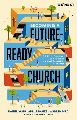 Becoming a Future-Ready Church: 8 Shifts to Encourage and Empower the Next Generation of Leaders book