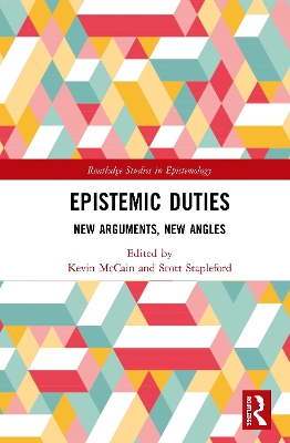 Epistemic Duties: New Arguments, New Angles by Kevin McCain