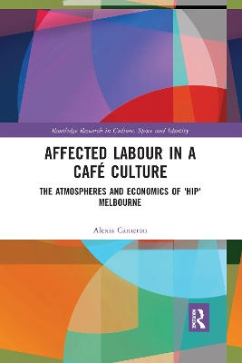 Affected Labour in a Café Culture: The Atmospheres and Economics of 'Hip' Melbourne book