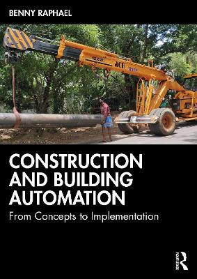 Construction and Building Automation: From Concepts to Implementation book