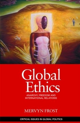 Global Ethics by Mervyn Frost
