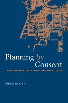 Planning by Consent by Philip Booth