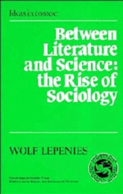 Between Literature and Science: The Rise of Sociology book