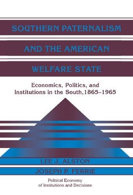 Southern Paternalism and the American Welfare State by Lee J. Alston