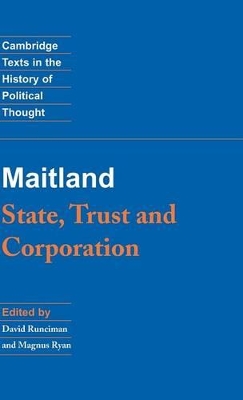 Maitland: State, Trust and Corporation by F. W. Maitland