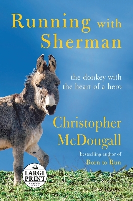 Running with Sherman: The Donkey with the Heart of a Hero book