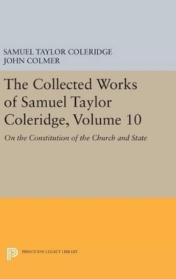 Collected Works of Samuel Taylor Coleridge, Volume 10: On the Constitution of the Church and State book