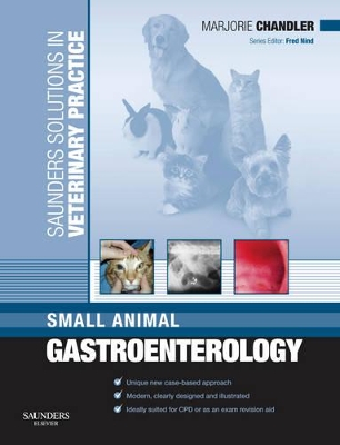 Saunders Solutions in Veterinary Practice: Small Animal Gastroenterology book