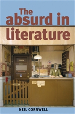 The Absurd in Literature by Neil Cornwell