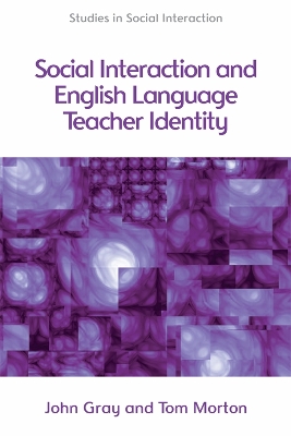 Social Interaction and English Language Teacher Identity book