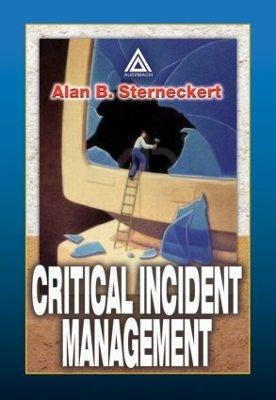 Critical Incident Management by Alan B Sterneckert