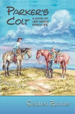 Parker's Colt: A Novel of New Mexico Ranch Life book