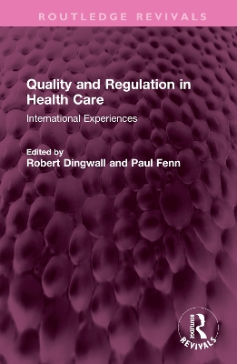 Quality and Regulation in Health Care: International Experiences by Robert Dingwall