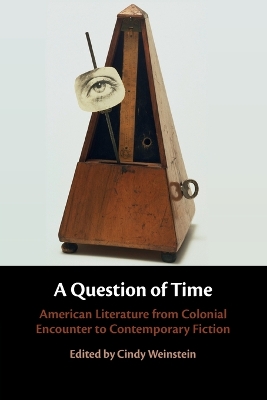 A Question of Time: American Literature from Colonial Encounter to Contemporary Fiction book