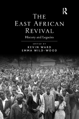 The East African Revival by Kevin Ward