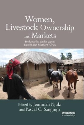 Women, Livestock Ownership and Markets: Bridging the Gender Gap in Eastern and Southern Africa book