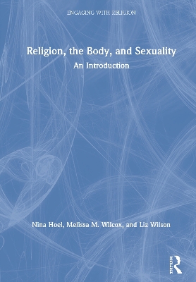 Religion, the Body, and Sexuality: An Introduction book