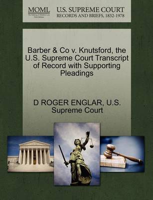 Barber & Co V. Knutsford, the U.S. Supreme Court Transcript of Record with Supporting Pleadings book