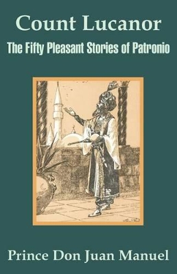 Count Lucanor: The Fifty Pleasant Stories of Patronio by Don Juan Manuel