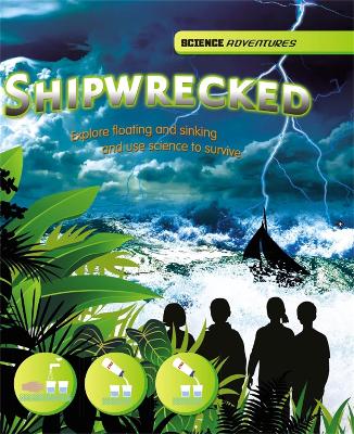 Science Adventures: Shipwrecked! - Explore floating and sinking and use science to survive book