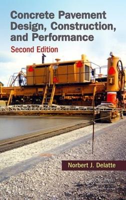 Concrete Pavement Design, Construction, and Performance, Second Edition by Norbert J. Delatte