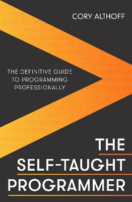 The Self-taught Programmer: The Definitive Guide to Programming Professionally book