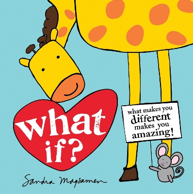 What If?: What makes you different makes you amazing! by Sandra Magsamen