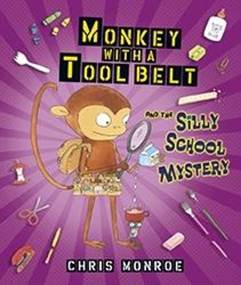 Monkey with a Tool Belt and the Silly School Mystery book