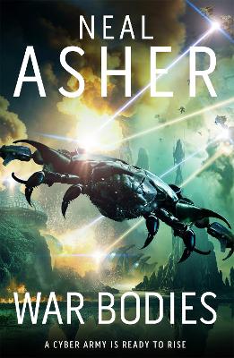 War Bodies: An action-packed, apocalyptic, sci-fi adventure by Neal Asher