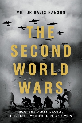 The Second World Wars: How the First Global Conflict Was Fought and Won book