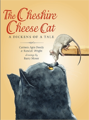 The Cheshire Cheese Cat: A Dickens of a Tale by Carmen Agra Deedy