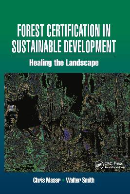Forest Certification in Sustainable Development: Healing the Landscape book