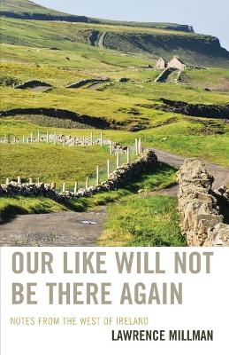 Our Like Will Not Be There Again book