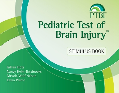 Pediatric Test of Brain Injury™ (PTBI™): Stimulus Book by Gillian Hotz