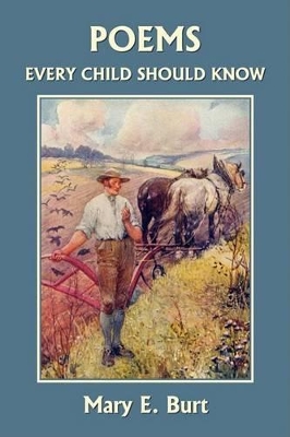 Poems Every Child Should Know (Yesterday's Classics) by Mary E Burt