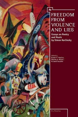 Freedom From Violence and Lies: Essays on Russian Poetry and Music by Simon Karlinsky book