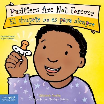 Pacifiers Are Not Forever / El chupete no es para siempre Board Book by Elizabeth Verdick