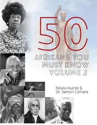 50 Afrikans You Must Know, Vol. 2 by Samori Camara