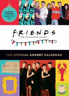 Friends: The Official Advent Calendar 2021 Edition: 25 Days of Surprises with Mini Books, Mementos, and More! book