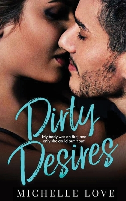 Dirty Desires: A Bad Boy Billionaire Romance book