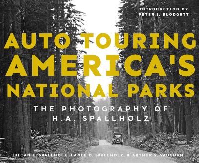 Auto Touring America's National Parks: The Photography of H.A. Spallholz book