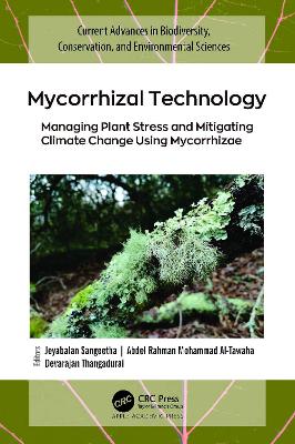 Mycorrhizal Technology: Managing Plant Stress and Mitigating Climate Change Using Mycorrhizae book